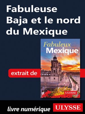 cover image of Fabuleuse Baja et le nord du Mexique